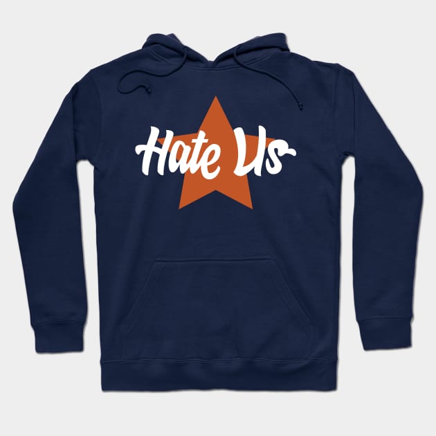 HATE US Baseball H8 Us Proud Houston Fan Hoodie by TheYouthStyle